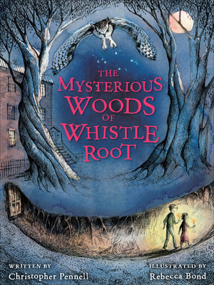 cover image of The Mysterious Woods of Whistle Root